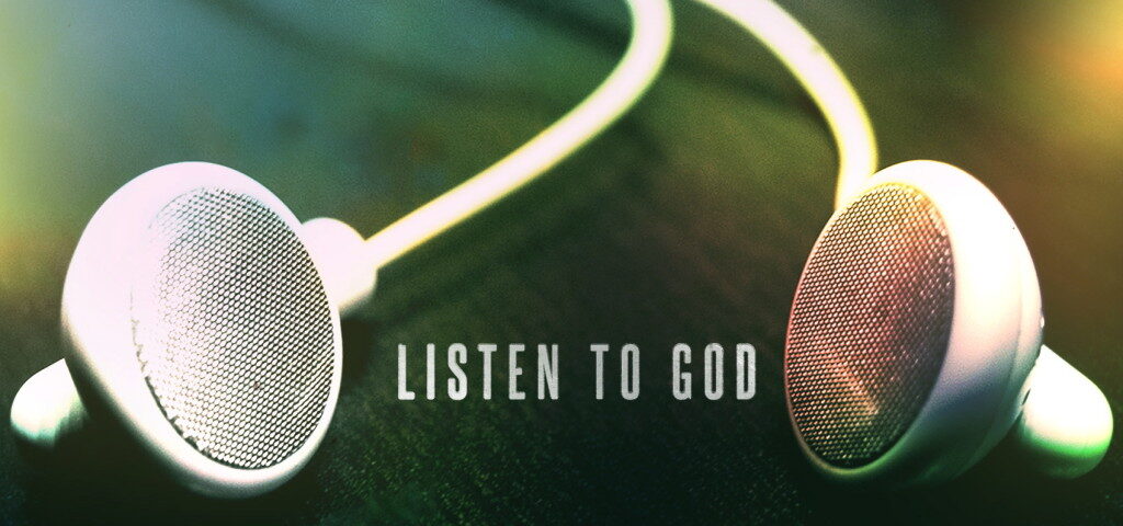 Earbuds with text "Listen to God.