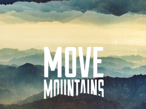 Text "Move Mountains" over layered mountain background.