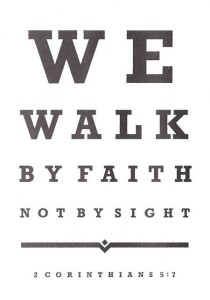 We walk by faith, not sight quote.