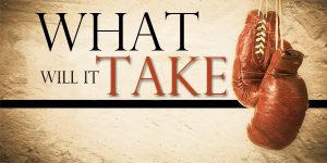 Text "What Will It Take" with boxing gloves.