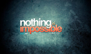 Nothing is impossible" text on textured background.