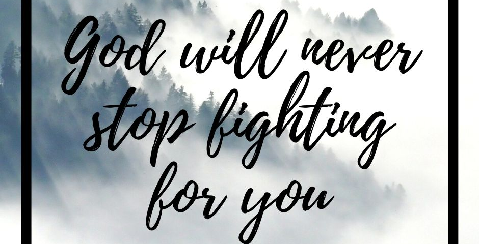 Inspirational message with clouds background: God will never stop fighting for you.