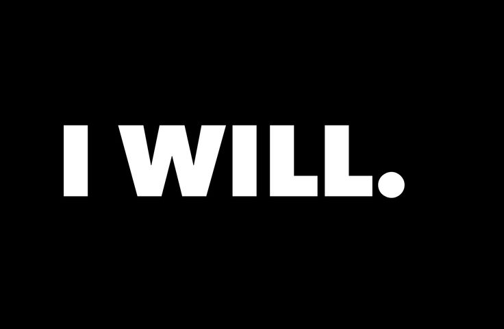 Bold white text 'I WILL.' on a black background.